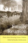 Family Reunion: Poems About Parenting Grown Children - Sondra Zeidenstein, Wayne F. Peate