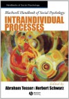 Blackwell Handbook of Social Psychology: Intraindividual Processes - Abraham Tesser, Norbert Schwarz