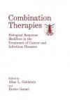 Combination Therapies: Biological Response Modifiers in the Treatment of Cancer and Infectious Diseases - E Garaci, Allan L Goldstein