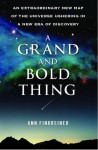 A Grand and Bold Thing: An Extraordinary New Map of the Universe Ushering - Ann Finkbeiner