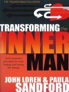 Transforming the Inner Man: God's Powerful Principles for Inner Healing and Lasting Life Change - John Loren Sandford