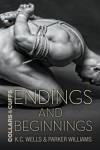 Endings and Beginnings - K.C. Wells, Parker Williams