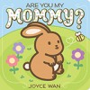 Are You My Mommy? - Joyce Wan