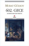 602. Gece: Kendini Fark Eden Hikâye - Murat Gülsoy