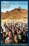 Moving People in Ethiopia: Development, Displacement & the State - Alula Pankhurst, Francois Piguet