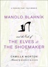 Manolo Blahnik's the Elves and the Shoemaker - Camilla Morton, Manolo Blahnik