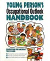 Young Person's Occupational Outlook Handbook - (United States) Department of Labor, Inc JIST Works