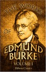 The Works of Edmund Burke Vol. 1 - Edmund Burke