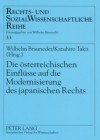 Die Oesterreichischen Einfluesse Auf Die Modernisierung Des Japanischen Rechts: Oesterreichisch-Japanische Rechtsbeziehungen III - Wilhelm Brauneder