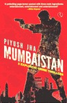 Mumbaistan: 3 Explosive Crime Thrillers - Piyush Jha