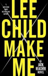 Make Me: A Jack Reacher Novel - Lee Child