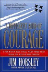 A Different Kind of Courage - Jim Horsley