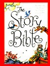 The Story Bible: Key Stories from the Old and New Testaments Using Actual Bible Text - Lane Yerkes