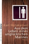 Aus dem Leben eines unglücklichen Mannes - Kari Hotakainen, Stefan Moster