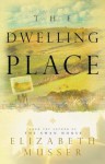 The Dwelling Place - Elizabeth Musser