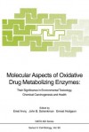 Molecular Aspects of Oxidative Drug Metabolizing Enzymes: Their Significance in Environmental Toxicology, Chemical Carcinogenesis and Health - Emel Arinc, John B. Schenkman, Ernest Hodgson