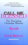 Call Me Blessed: The Emerging Christian Woman - Faith Martin