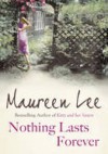 Nothing Lasts Forever - Maureen Lee