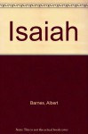 Barnes' Notes on Isaiah - Albert Barnes