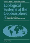 Ecological Systems of the Geobiosphere: 3 Temperate and Polar Zonobiomes of Northern Eurasia - Heinrich Walter, Siegmar-W Breckle, Sheila Gruber