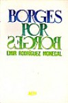 Borges por Borges - Emir Rodriguez Monegal, Ernani Ssó