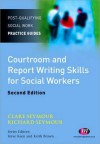 Courtroom and Report Writing Skills for Social Workers - Clare Seymour