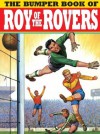 The Bumper Book of Roy of the Rovers - David Leach, Frank S. Pepper