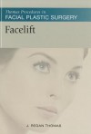 Thomas Procedures in Facial Plastic Surgery: Facelift - J. Regan Thomas