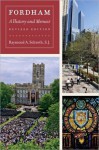 Fordham: A History and Memoir - Raymond Schroth, Raymond A. Schroth