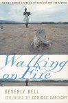 Walking on Fire: Haitian Women's Stories of Survival and Resistance - Beverly Bell, Edwidge Danticat