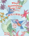 Where Hummingbirds Come from Bilingual Chinese English - Adele Marie Crouch, Megan Gibbs, Bin Hu