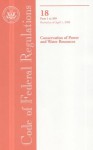 Code of Federal Regulations, Title 18, Conservation of Power and Water Resources, Pt. 1-399, Revised as of April 1, 2008 - (United States) Office of the Federal Register, (United States) Office of the Federal Register