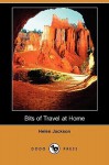 Bits of Travel at Home (Dodo Press) - Helen Hunt Jackson