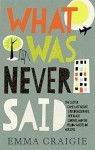 What Was Never Said - Emma Craigie