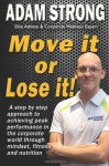 Move It or Lose It! - Adam Strong