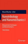 Nanotribology and Nanomechanics I: Measurement Techniques and Nanomechanics - Bharat Bhushan