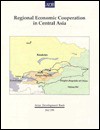 Regional Economic Cooperation in Central Asia - Asian Development Bank