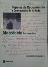 Papeles de Recienvenido y Continuacion de la Nada T.4 - Macedonio Fernández, Macedonio Fernández