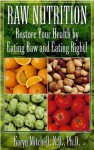 Raw Nutrition: Restore Your Health by Eating Raw and Eating Right! - Karyn Mitchell