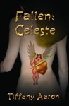 Fallen: Celeste - Tiffany Aaron