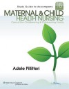 Study Guide to Accompany Maternal and Child Health Nursing Care of the Childbearing and Childrearing Family - Adele Pillitteri