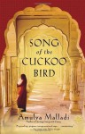 Song of the Cuckoo Bird: A Novel - Amulya Malladi