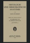 Histologie Und Mikroskopische Anatomie: Erster Und Zweiter Abschnitt. Das Mikroskop Und Allgemeine Histologie - Hans Petersen