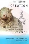 The Second Creation: Dolly and the Age of Biological Control - Keith Campbell, Colin Tudge, Ian Wilmut