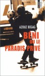 Beni ou le paradis privé [ancienne édition] - Azouz Begag