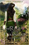 The Rise of the Dawnstar (Avalonia Chronicles) - Farah Oomerbhoy