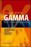 Gamma: Eulers Konstante, Primzahlstrande und die Riemannsche Vermutung - Julian Havil, M. Stern