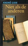 Niet als de anderen: herinneringen - André Gide, Mirjam de Veth