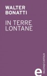 In terre lontane (Italian Edition) - Walter Bonatti