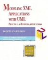 Modeling XML Applications with UML: Practical E-Business Applications - David Carlson